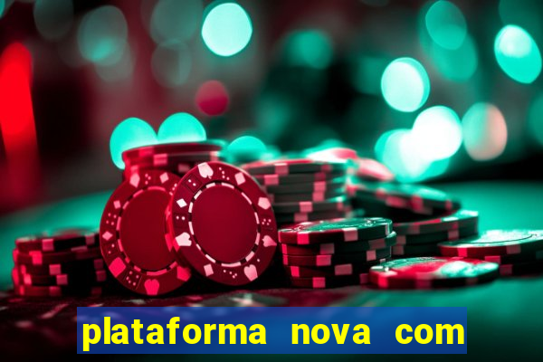 plataforma nova com bonus de cadastro sem deposito